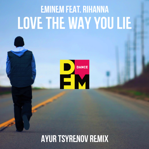 Eminem feat. Rihanna - Love The Way You Lie (Ayur Tsyrenov DFM Remix)