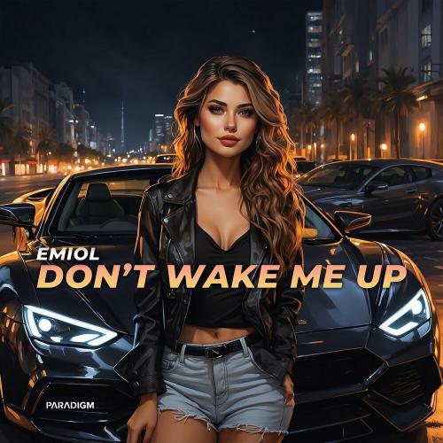 Dont Wake Me Up - EMIOL