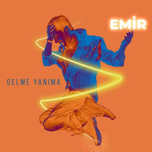 Gelme Yanima - Emir