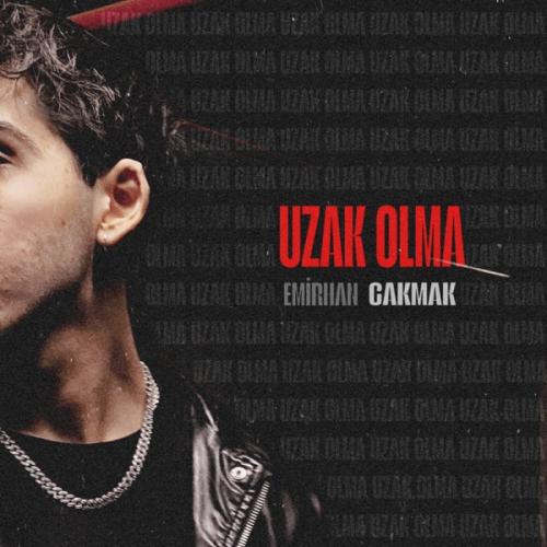 Uzak Olma - Emirhan Çakmak