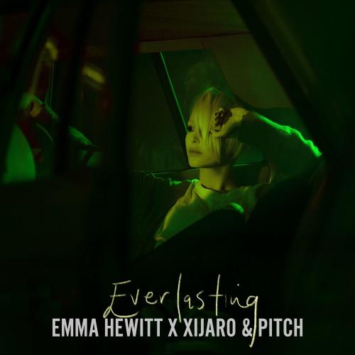 Emma Hewitt & Xijaro & Pitch - Everlasting