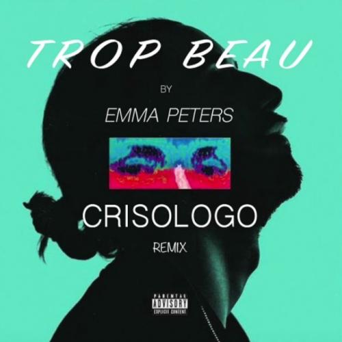 Emma Peters & Crisologo - Trop Beau (X-At Remix)
