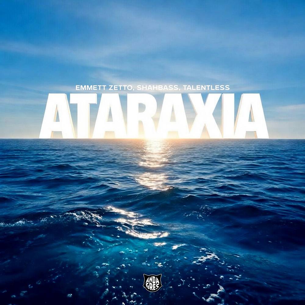 Ataraxia (Remastered 2026) - Emmett Zetto & ShahBass & Talentless