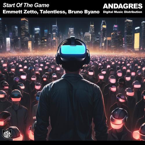 Start of the Game - Emmett Zetto, Talentless, Bruno Byano