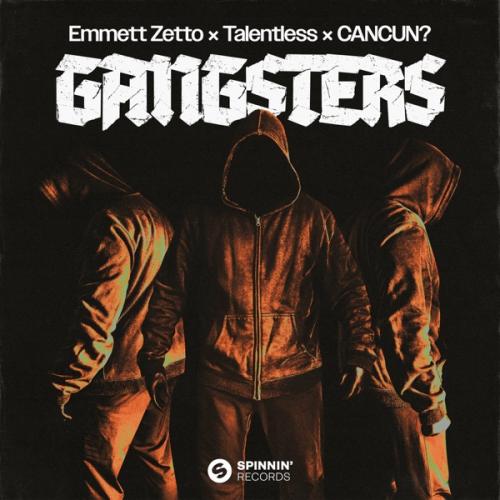 Emmett Zetto, Talentless & Cancun - GANGSTERS