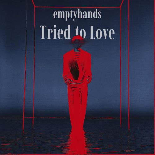 emptyhands - Tried to Love