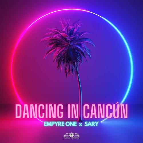 Empyre One & Sary - Dancing in Cancún
