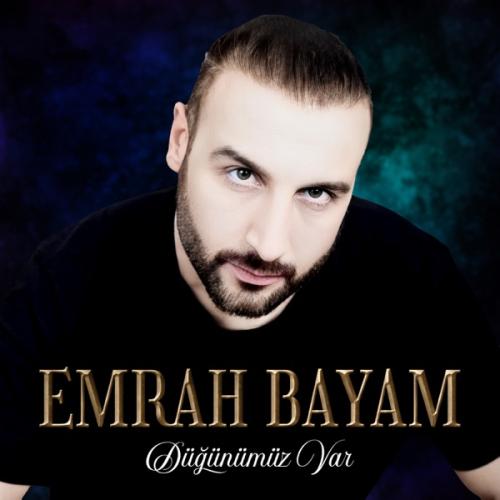 Düğünümüz Var - Emrah Bayam