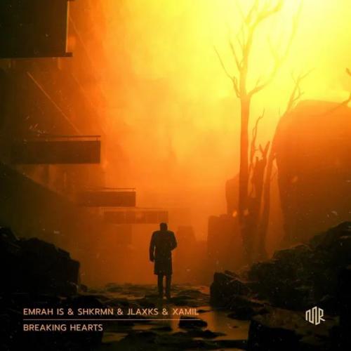 Emrah Is, SHKRMN, Jlaxks & XAMIL - Breaking Hearts