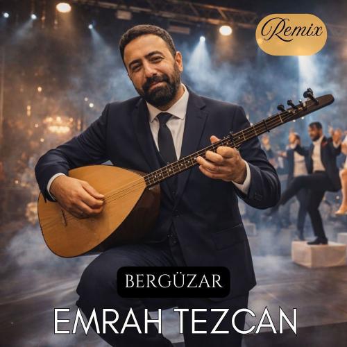 Emrah Tezcan - Bergüzar (Remix)