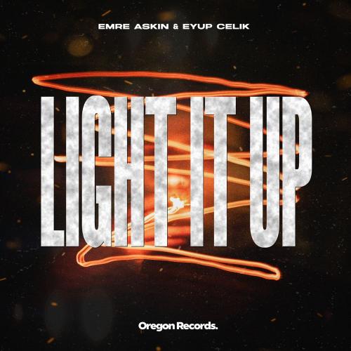 Light It Up - Emre Askin & Eyup Celik
