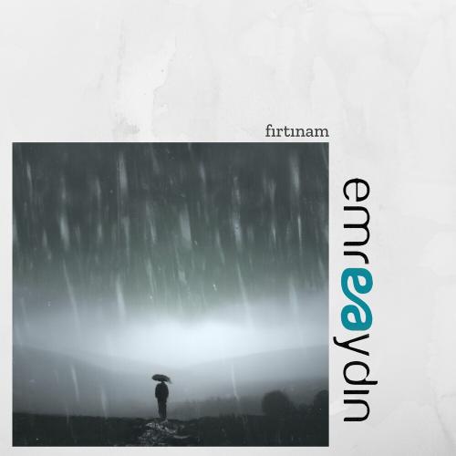 Fırtınam - Emre Aydın