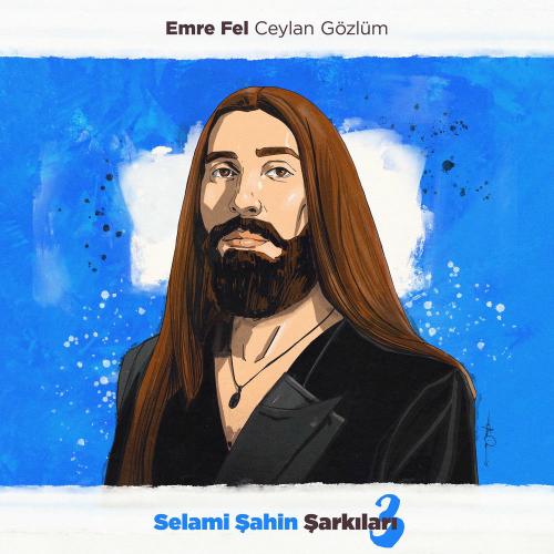 Emre Fel - Ceylan Gözlüm (Selami Şahin Şarkıları 3)