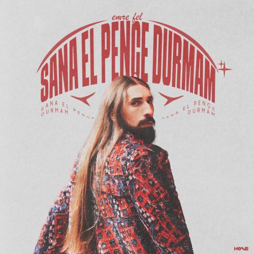 Emre Fel - Sana El Pence Durmam