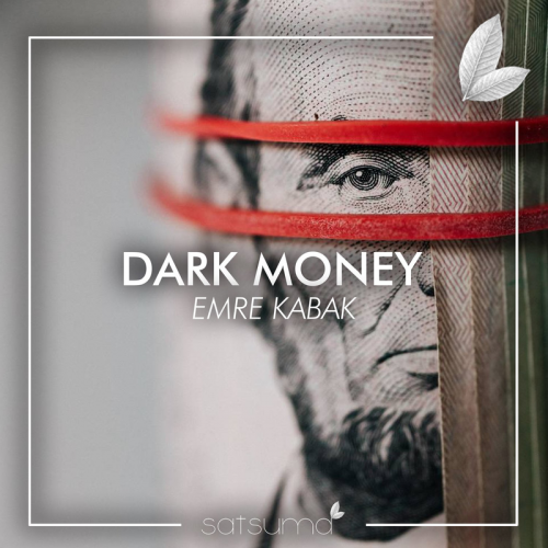 Dark Money - Emre Kabak