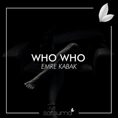 Who Who - Emre Kabak