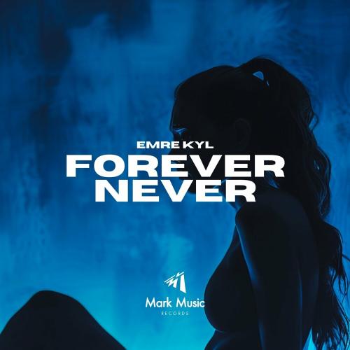 For Ever Never - Emre Kyl
