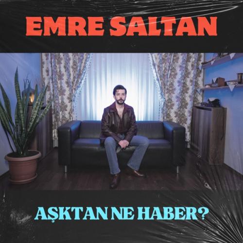 Aşktan Ne Haber - Emre Saltan