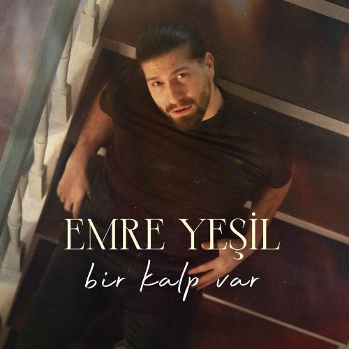 Bir Kalp Var - Emre Yeşil