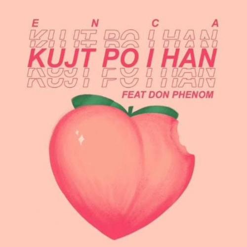Enca feat. Don Phenom - Kujt Po i Han