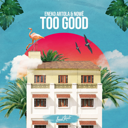 Eneko Artola & Nowë - Too Good
