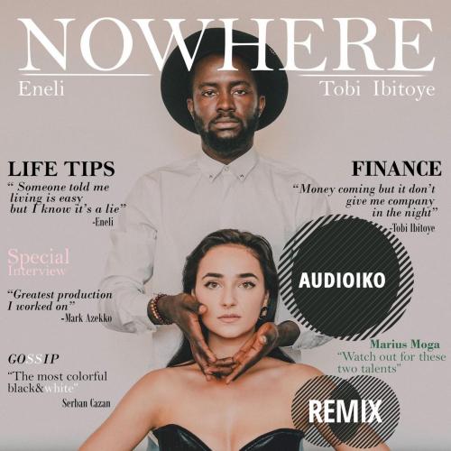 Eneli feat. Tobi Ibitoye - Nowhere (Audioiko Remix)