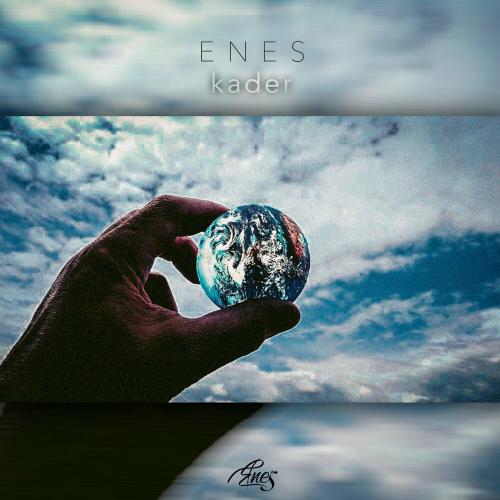 Enes - Kader