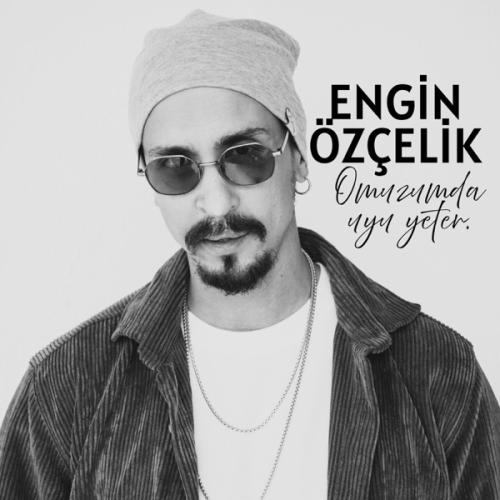 Omuzumda Uyu Yeter - Engin Özçelik