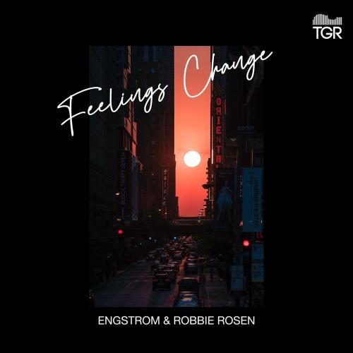 Engström & Robbie Rosen - Feelings Change
