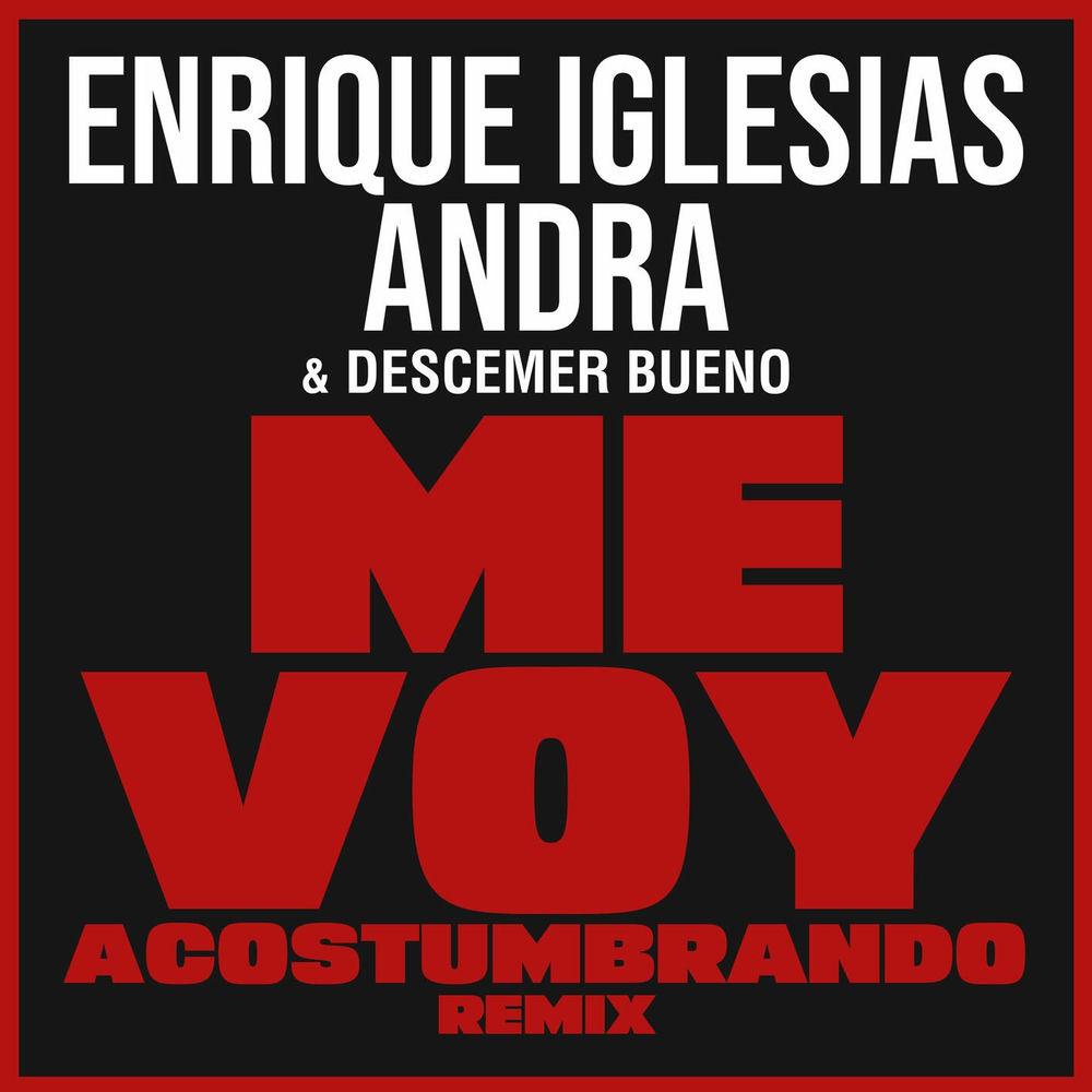 Me Voy Acostumbrando - Enrique Iglesias, Andra & Descemer Bueno