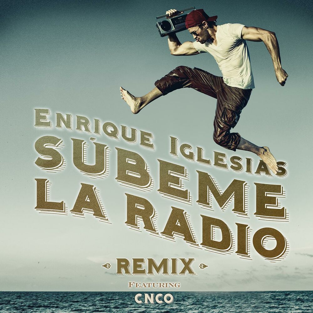 Subeme La Radio Remix (Feat. Cnco) - Enrique Iglesias feat. CNCO