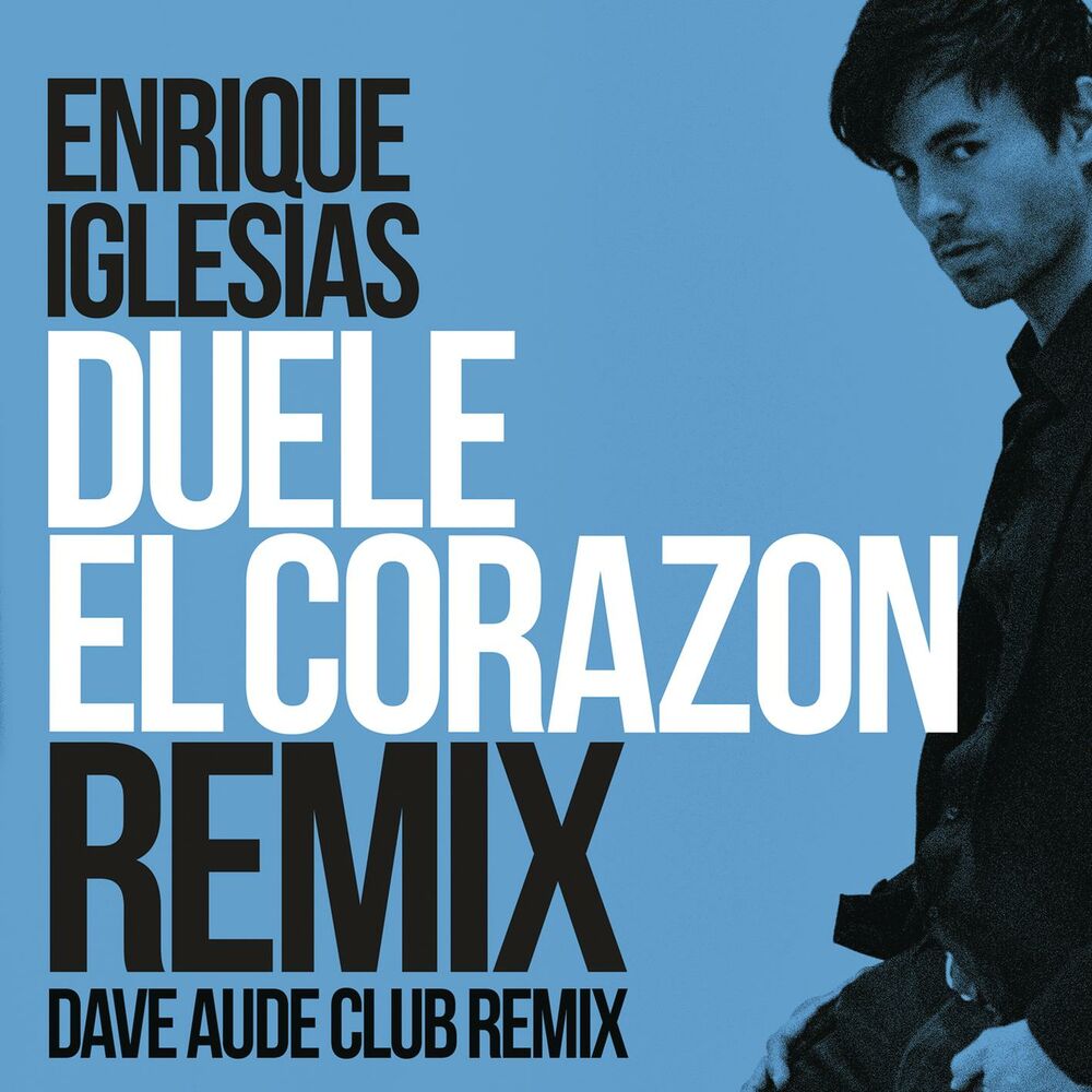 Duele El Corazon (Feat. Dave Audé) - Enrique Iglesias feat. Dave Audé