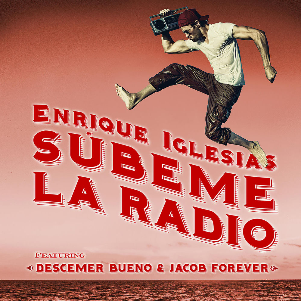 Subeme La Radio Remix (Feat. Descemer Bueno & Jacob Forever) - Enrique Iglesias feat. Descemer Bueno & Jacob Forever