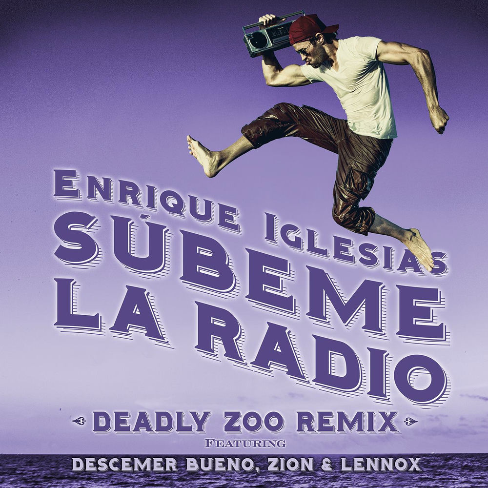 Subeme La Radio (Feat. Descemer Bueno & Zion & Lennox) - Enrique Iglesias feat. Descemer Bueno & Zion & Lennox
