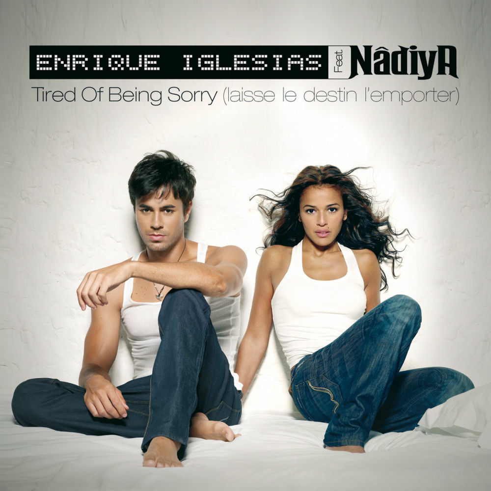 Tired Of Being Sorry (Laisse Le Destin L'emporter) (Club Babylon Radio Mix) (Feat. Guena Lg & Nadiya) - Enrique Iglesias feat. Guena LG & Nadiya