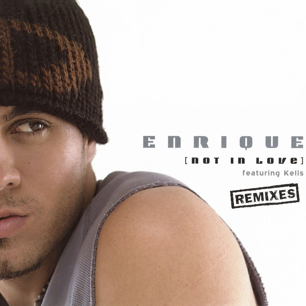 Not In Love (Dave Aude Vocal Edit) (Feat. Kelis) - Enrique Iglesias feat. Kelis