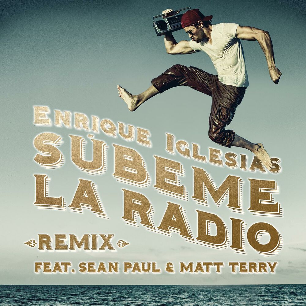 Subeme La Radio Remix (Feat. Sean Paul & Matt Terry) - Enrique Iglesias feat. Sean Paul & Matt Terry