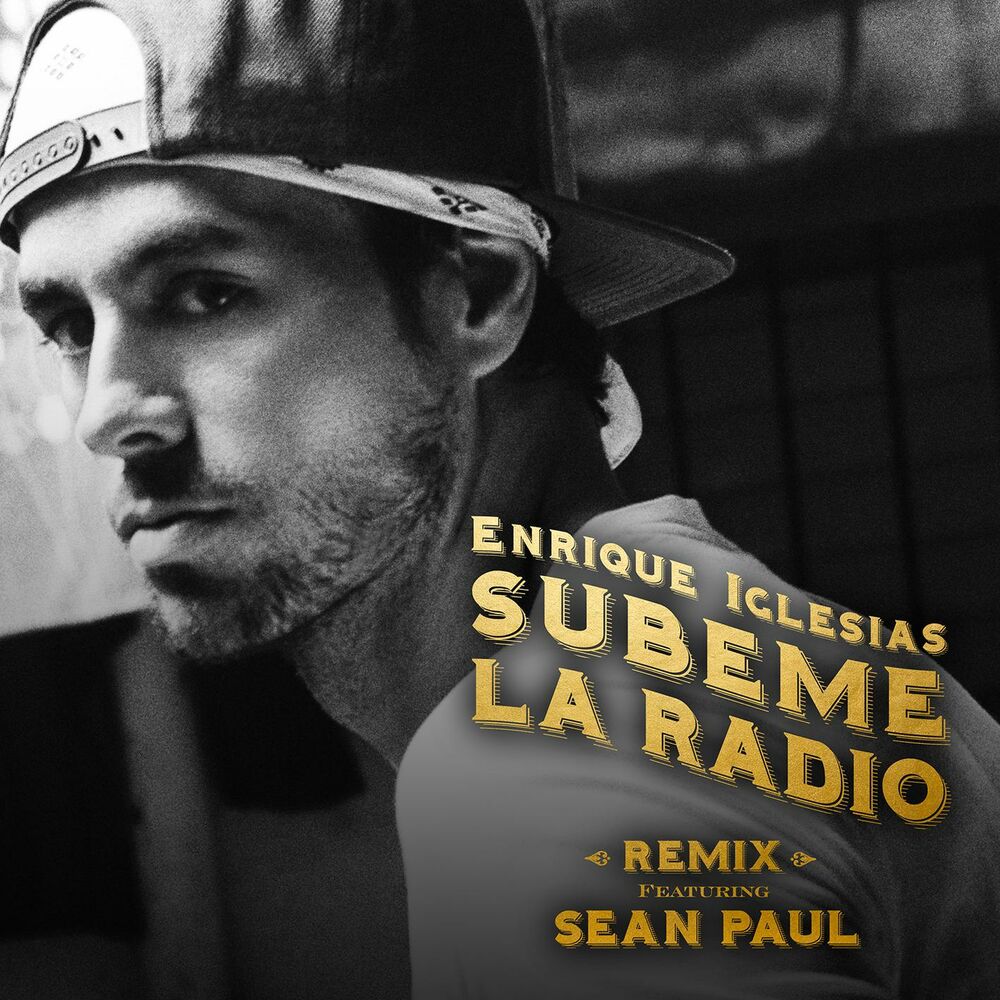 Subeme La Radio Remix (Feat. Sean Paul) - Enrique Iglesias feat. Sean Paul
