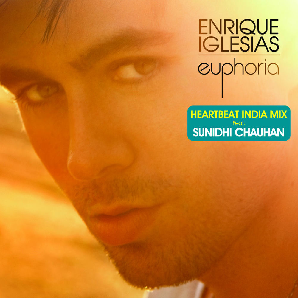 Heartbeat (India Mix) (Feat. Sunidhi Chauhan) - Enrique Iglesias feat. Sunidhi Chauhan