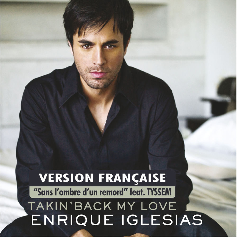 Takin' Back My Love (Sans L'ombre D'un Remord) (Feat. Tyssem) - Enrique Iglesias feat. Tyssem