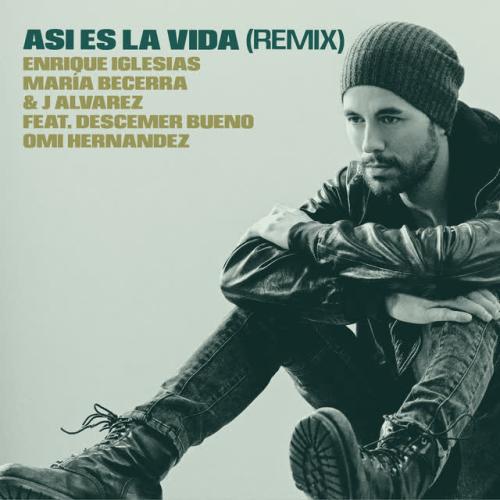 Enrique Iglesias,Maria Becerra,J Alvarez,Descemer Bueno,Omi Hernandez - ASI ES LA VIDA (Remix)