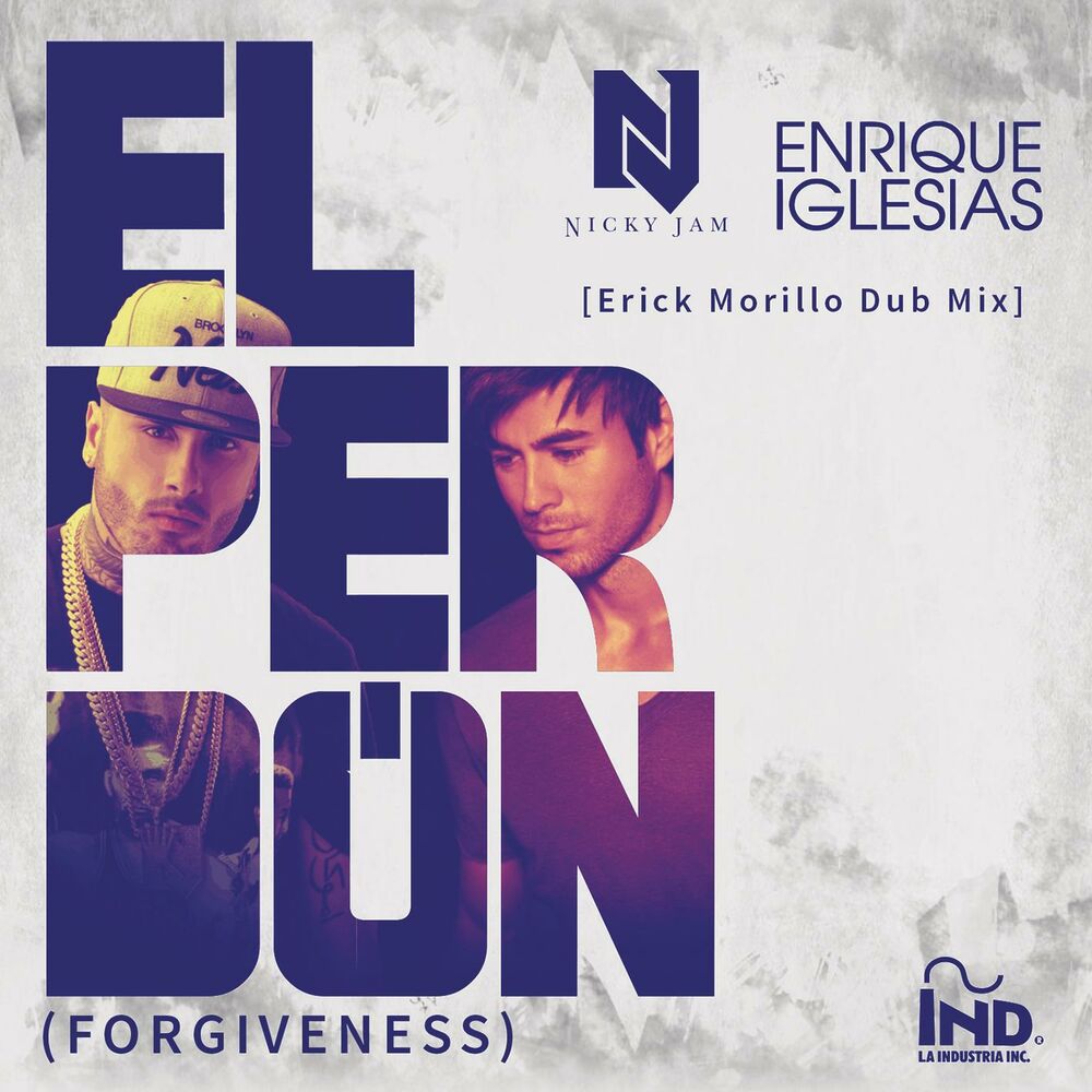 El Perdón (Feat. Erick Morillo) - Enrique Iglesias & Nicky Jam feat. Erick Morillo