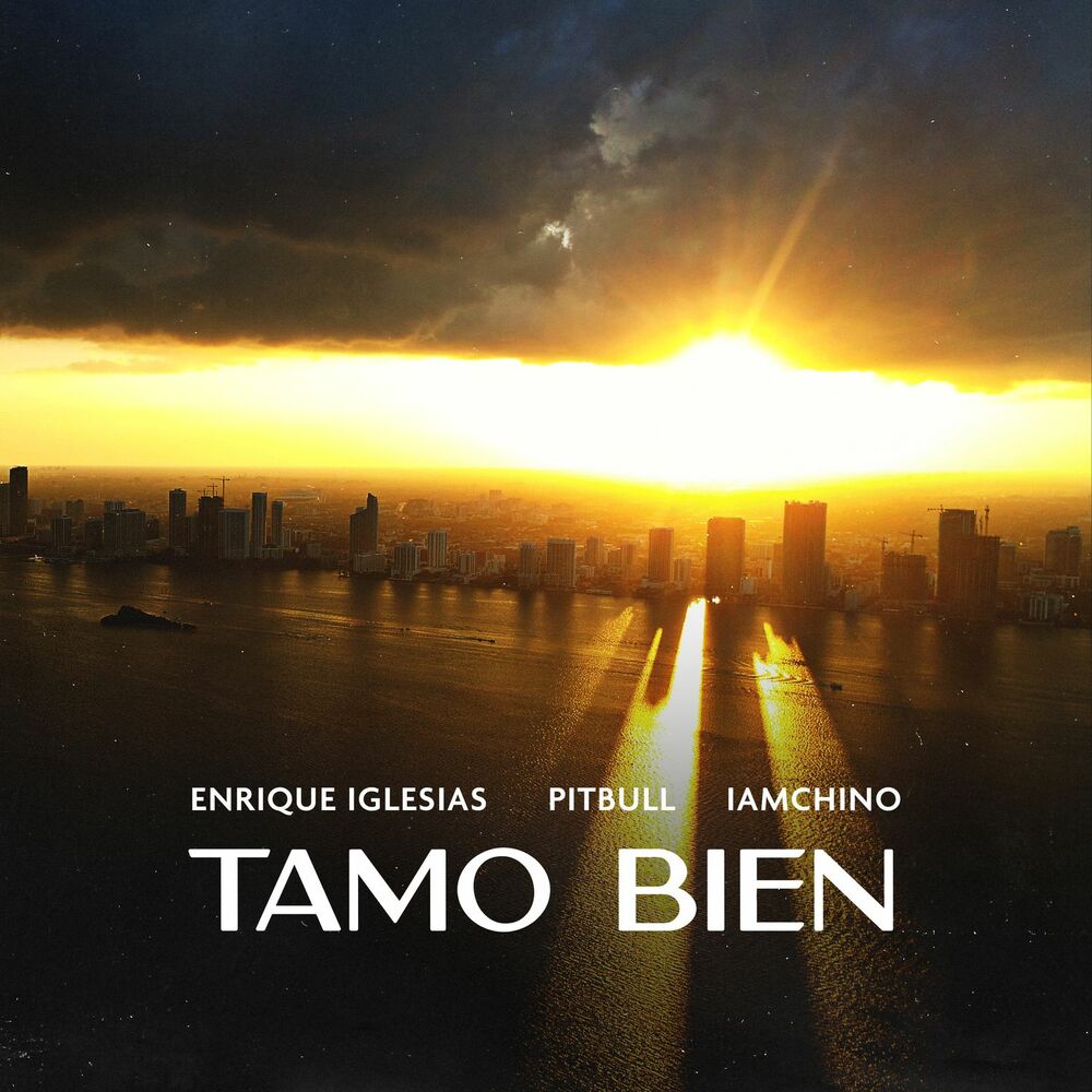 Tamo Bien - Enrique Iglesias, Pitbull & IAmChino