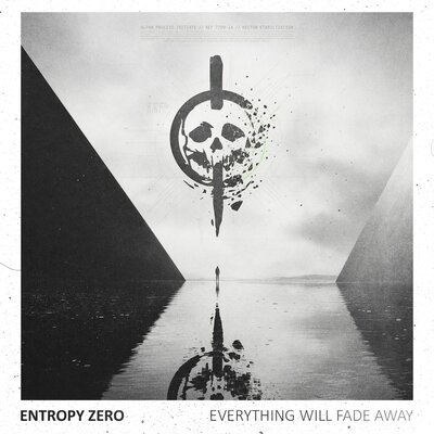 Everything Will Fade Away - Entropy Zero