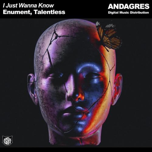 I Just Wanna Know - Enument & Talentless