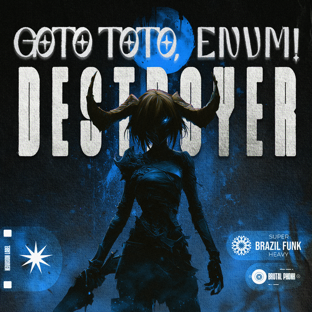 DESTROYER - ENVM!, GOTO TOTO