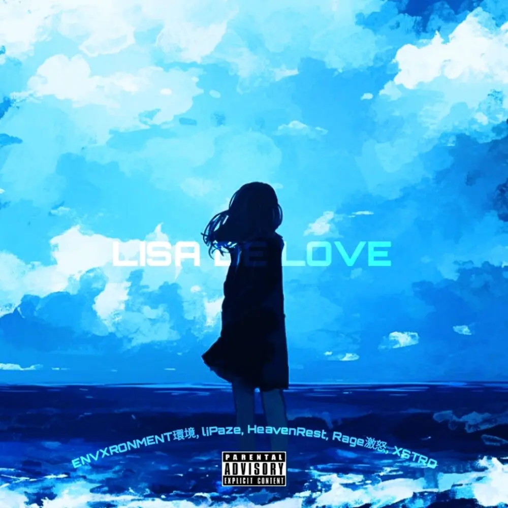 LISA DE LOVE - ENVXRONMENT環境, liPaze, HeavenRest, Rage激怒, XSTRO