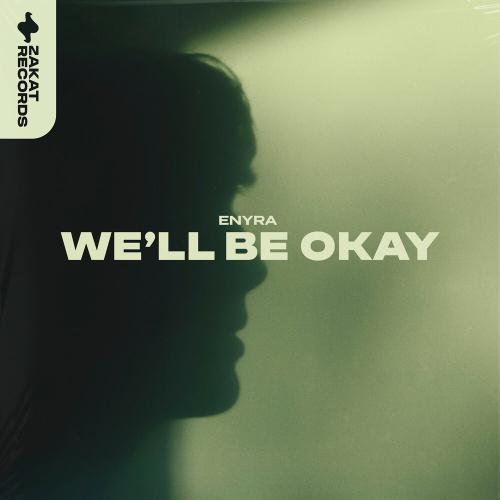 We’ll Be Okay - ENYRA