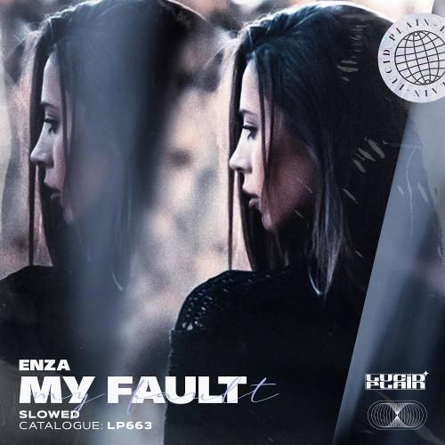 Enza - My Fault (Slowed)