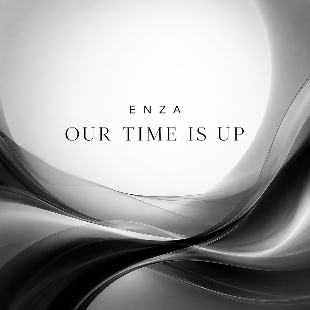 Our Time is Up - ENZA